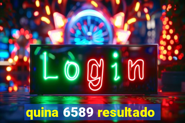 quina 6589 resultado
